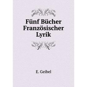 

Книга Fünf Bücher Französischer Lyrik