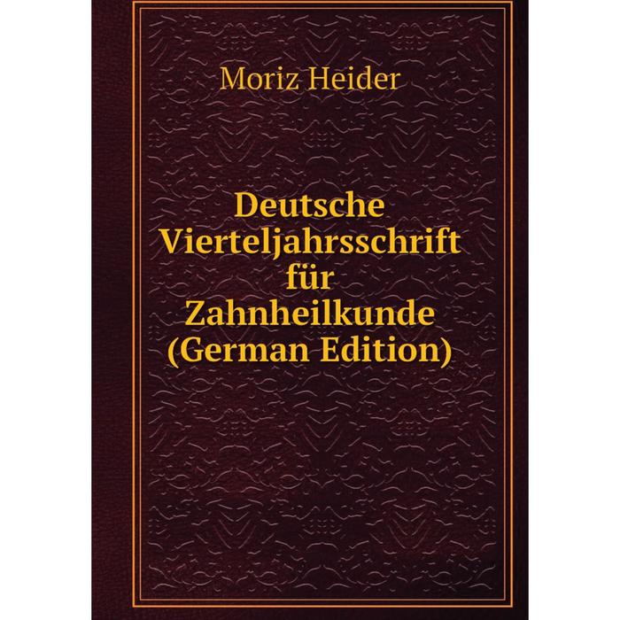 фото Книга deutsche vierteljahrsschrift für zahnheilkunde (german edition) nobel press