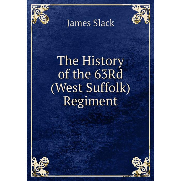 фото Книга the history of the 63rd (west suffolk) regiment nobel press