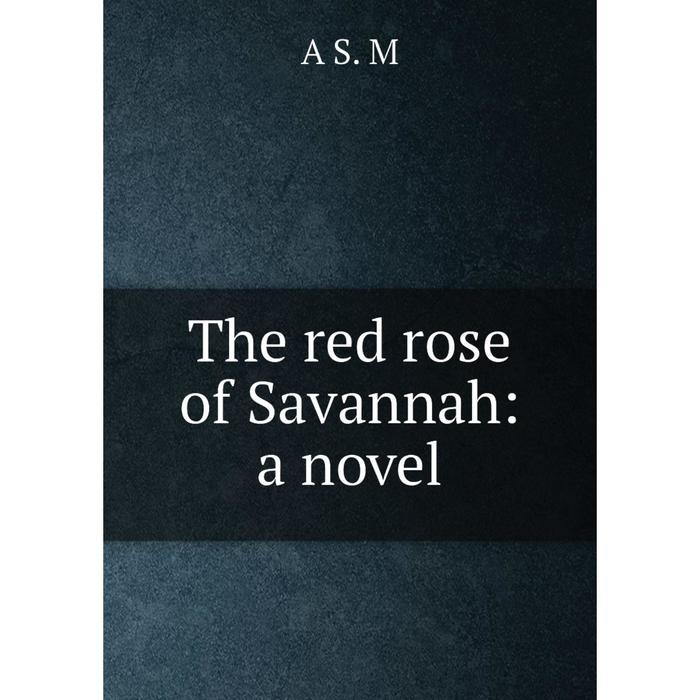 фото Книга the red rose of savannah: a novel nobel press