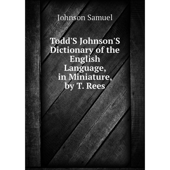 фото Книга todd's johnson's dictionary of the english language, in miniature, by t. rees nobel press