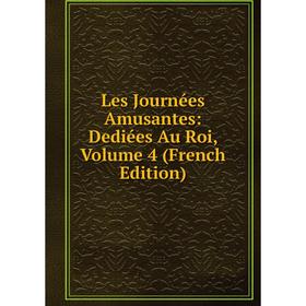 

Книга Les Journées amusantes: Dediées Au Roi, Volume 4