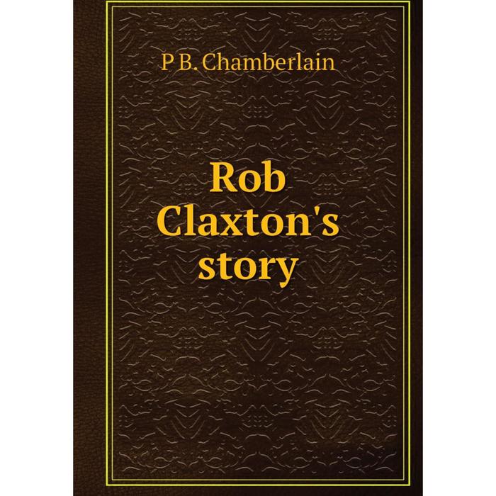 фото Книга rob claxton's story nobel press