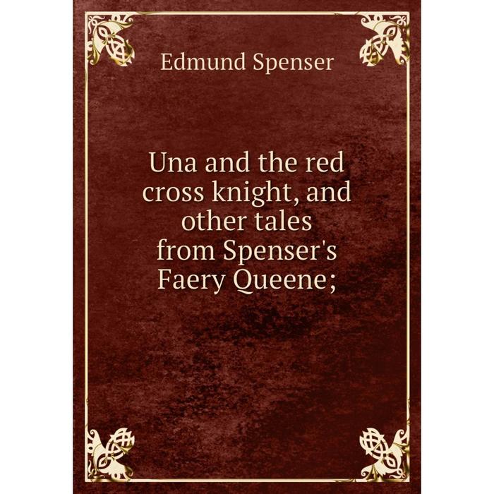 фото Книга una and the red cross knight, and other tales from spenser's faery queene nobel press