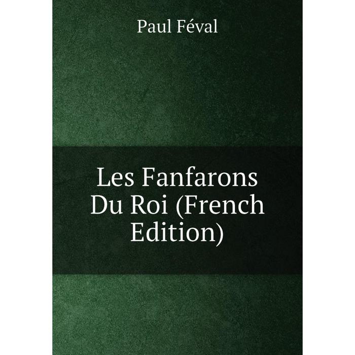 фото Книга les fanfarons du roi nobel press