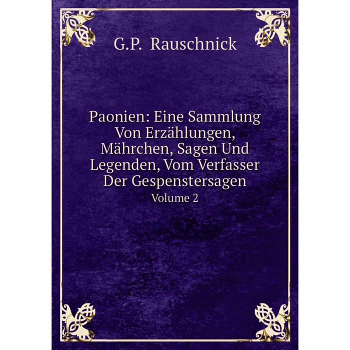 фото Книга paonien: eine sammlung von erzählungen, mährchen, sagen und legenden, vom verfasser der gespenstersagen volume 2 nobel press