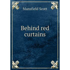 

Книга Behind red curtains