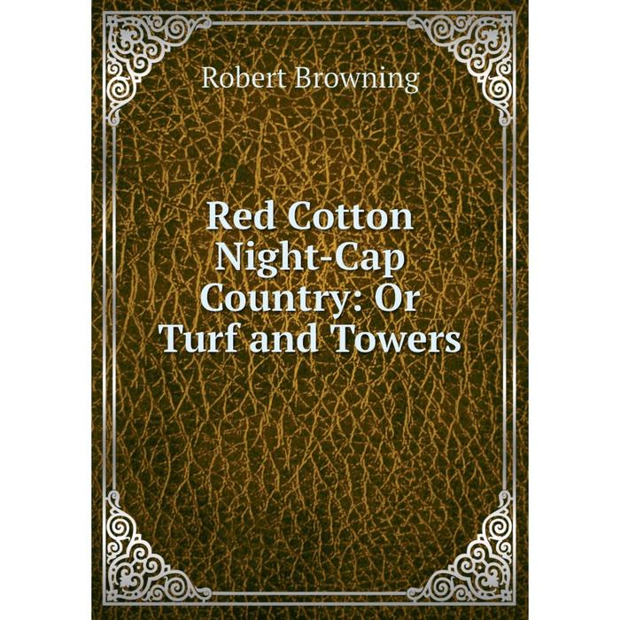 фото Книга red cotton night-cap country: or turf and towers nobel press