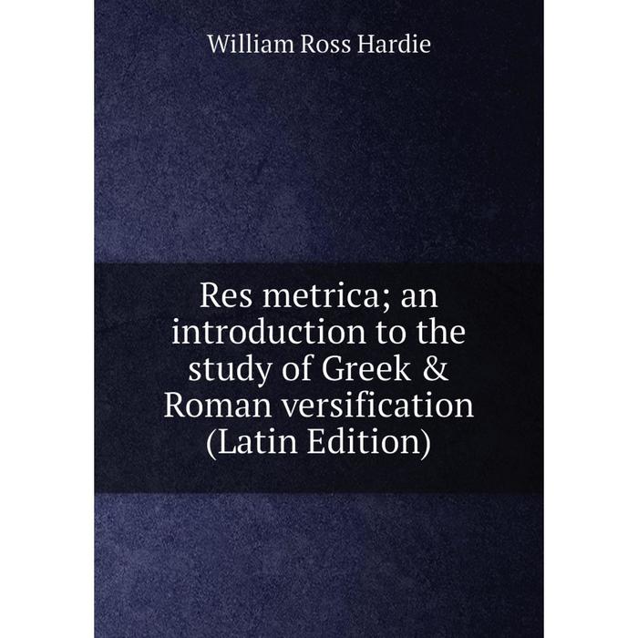 фото Книга res metrica an introduction to the study of greek & roman versification (latin edition) nobel press