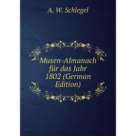 

Книга Musen-Almanach für das Jahr 1802