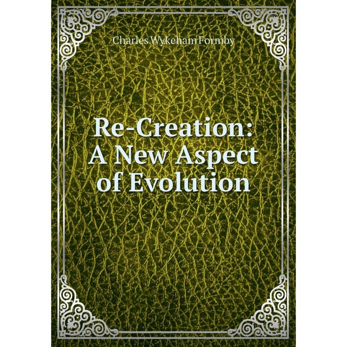 фото Книга re-creation: a new aspect of evolution nobel press