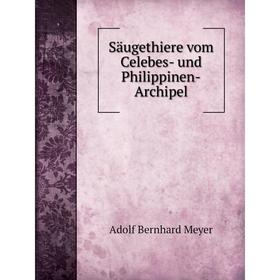 

Книга Säugethiere vom Celebes- und Philippinen-Archipel