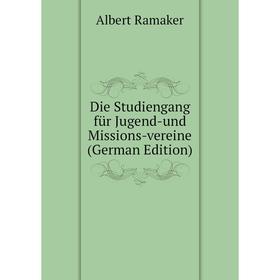 

Книга Die Studiengang für Jugend-und Missions-vereine (German Edition)
