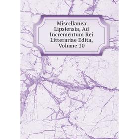 

Книга Miscellanea Lipsiensia, Ad Incrementum Rei Litterariae Edita, Volume 10