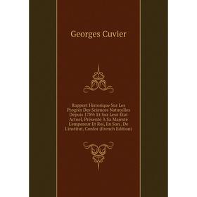 

Книга Rapport Historique Sur Les Progrès Des Sciences Naturelles Depuis 1789