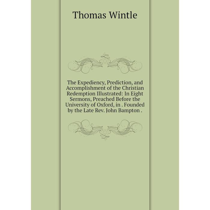 фото Книга the expediency, prediction, and accomplishment of the christian redemption illustrated nobel press