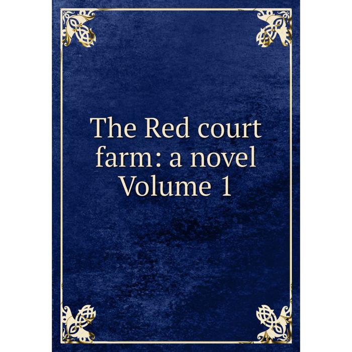 фото Книга the red court farm: a novel volume 1 nobel press