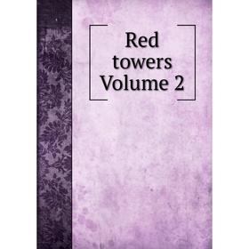

Книга Red towers Volume 2