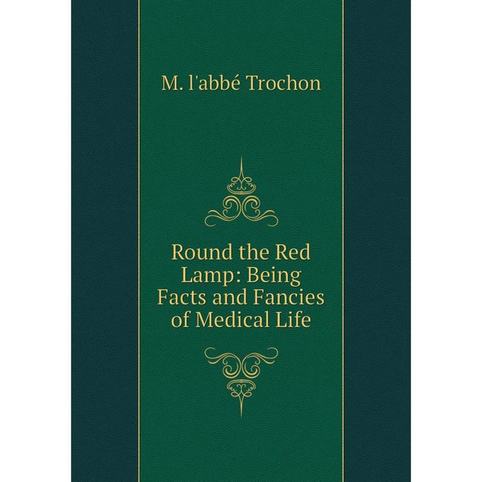 фото Книга round the red lamp: being facts and fancies of medical life nobel press