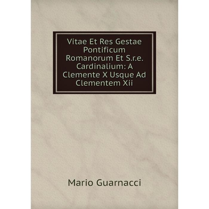 фото Книга vitae et res gestae pontificum romanorum et s.r.e. cardinalium: a clemente x usque ad clementem xii nobel press