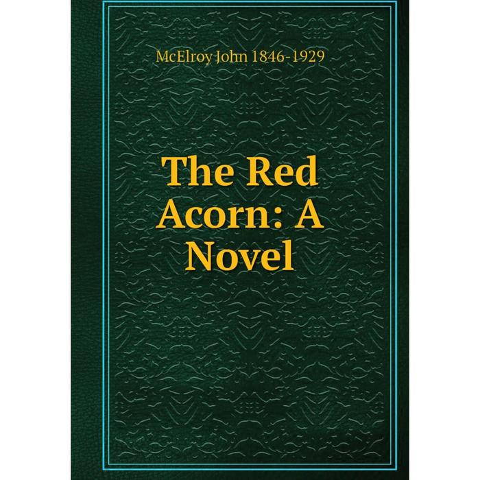 фото Книга the red acorn: a novel nobel press