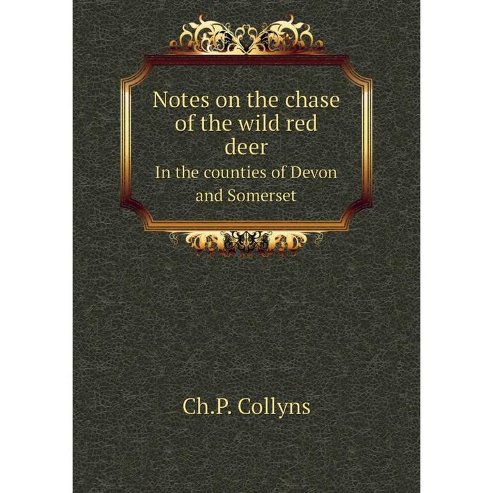 фото Книга notes on the chase of the wild red deerin the counties of devon and somerset nobel press