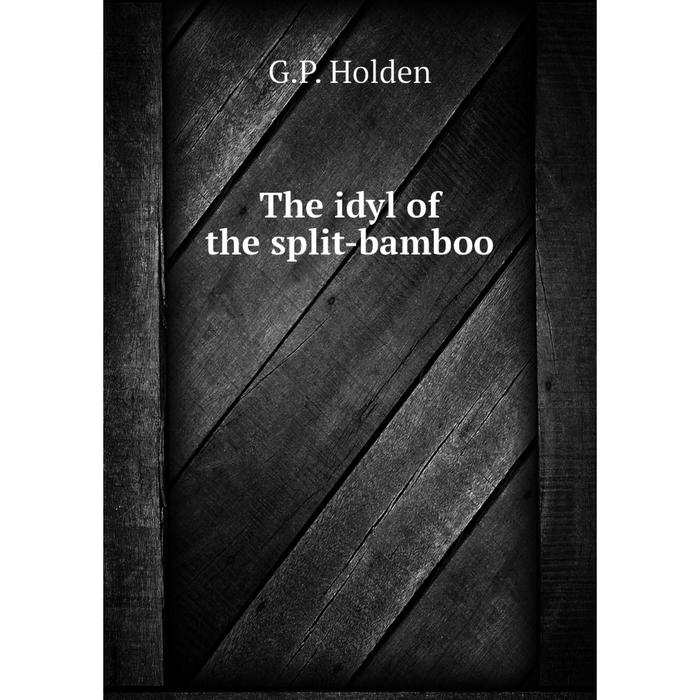 фото Книга the idyl of the split-bamboo nobel press