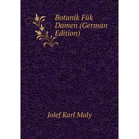 

Книга Botanik Fük Damen (German Edition)