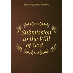 

Книга Submission to the Will of God..