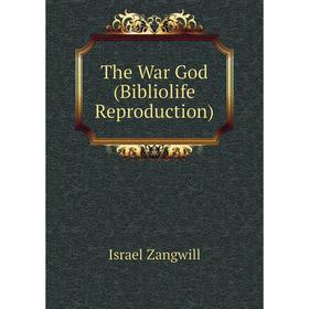 

Книга The War God (Bibliolife Reproduction)