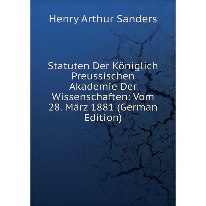 фото Книга statuten der königlich preussischen akademie der wissenschaften: vom 28. märz 1881 (german edition) nobel press