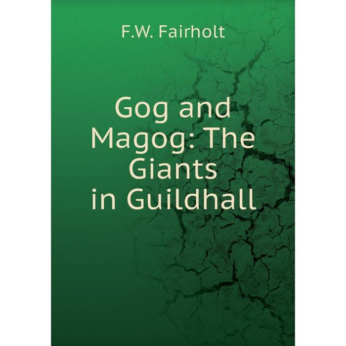 фото Книга gog and magog: the giants in guildhall nobel press