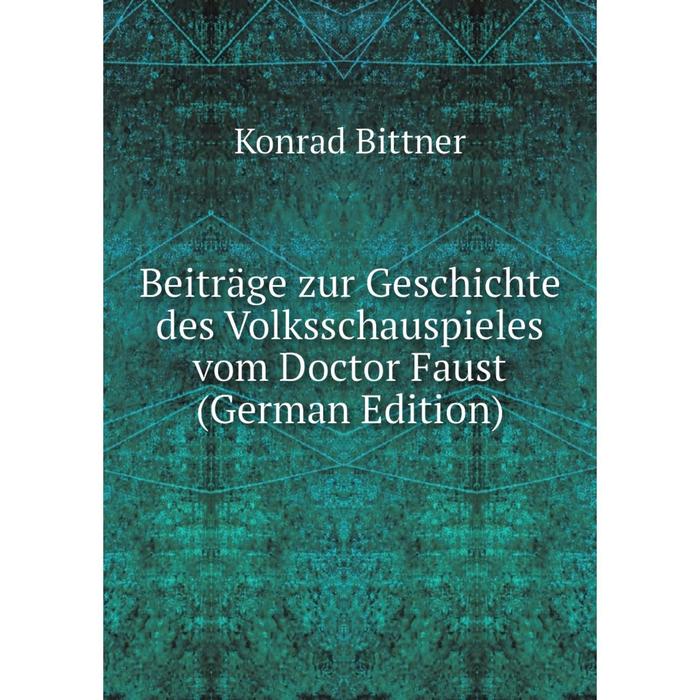 фото Книга beiträge zur geschichte des volksschauspieles vom doctor faust (german edition) nobel press