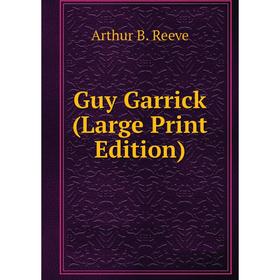 

Книга Guy Garrick (Large Print Edition)