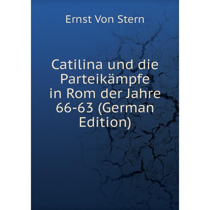 фото Книга catilina und die parteikämpfe in rom der jahre 66-63 (german edition) nobel press