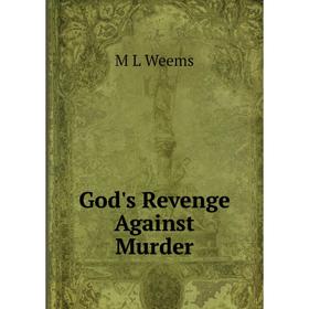 

Книга God's Revenge Against Murder