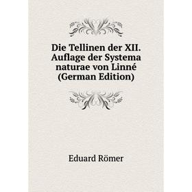 

Книга Die Tellinen der XII. Auflage der Systema naturae von Linné (German Edition)