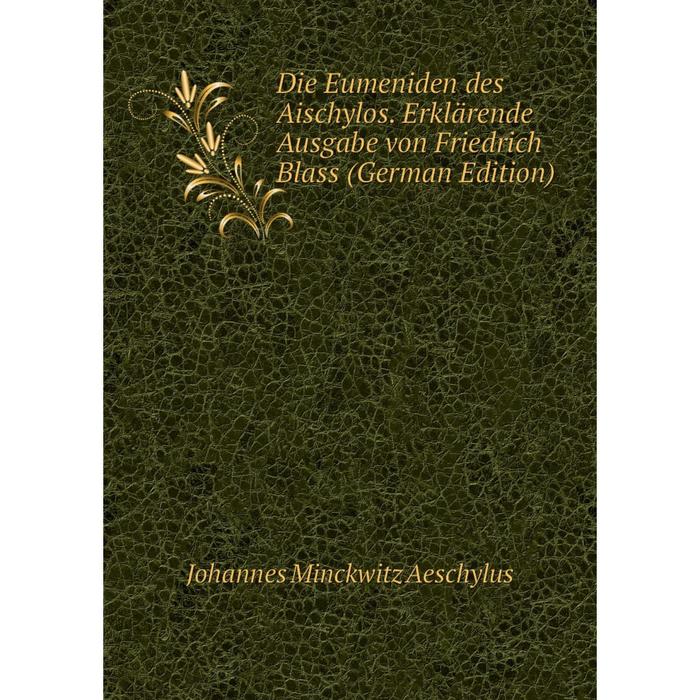 фото Книга die eumeniden des aischylos. erklärende ausgabe von friedrich blass (german edition) nobel press