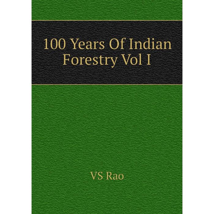 фото Книга 100 years of indian forestry vol i nobel press