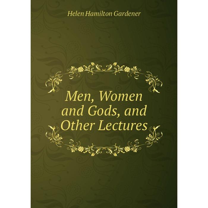 фото Книга men, women and gods, and other lectures nobel press