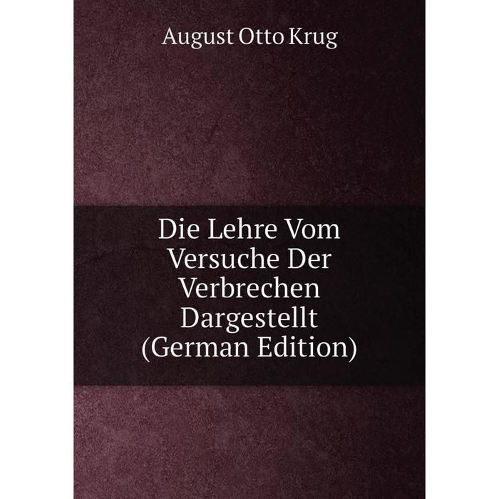 фото Книга die lehre vom versuche der verbrechen dargestellt (german edition) nobel press