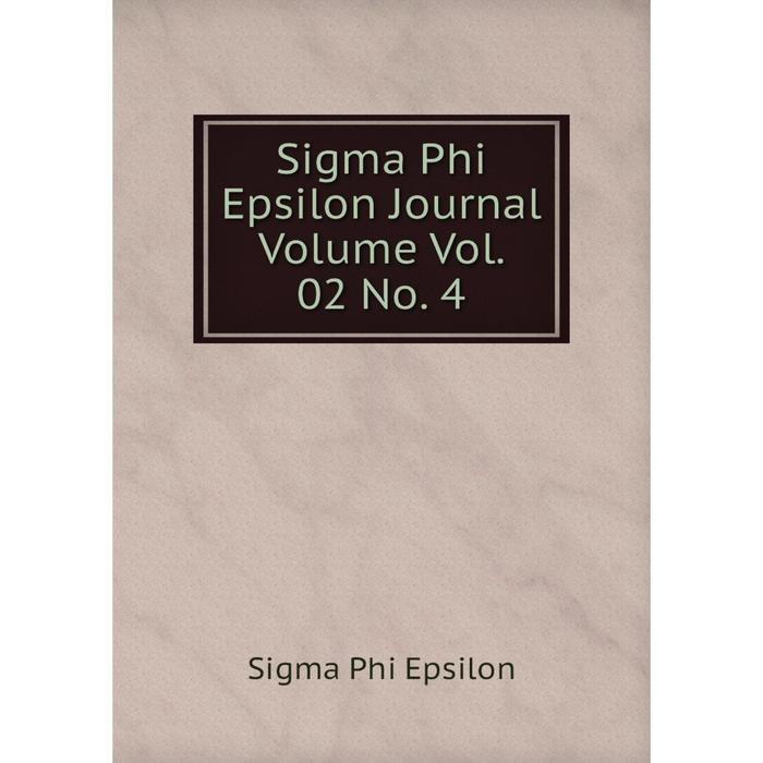 фото Книга sigma phi epsilon journal volume vol. 02 no. 4 nobel press