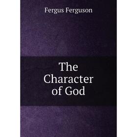 

Книга The Character of God