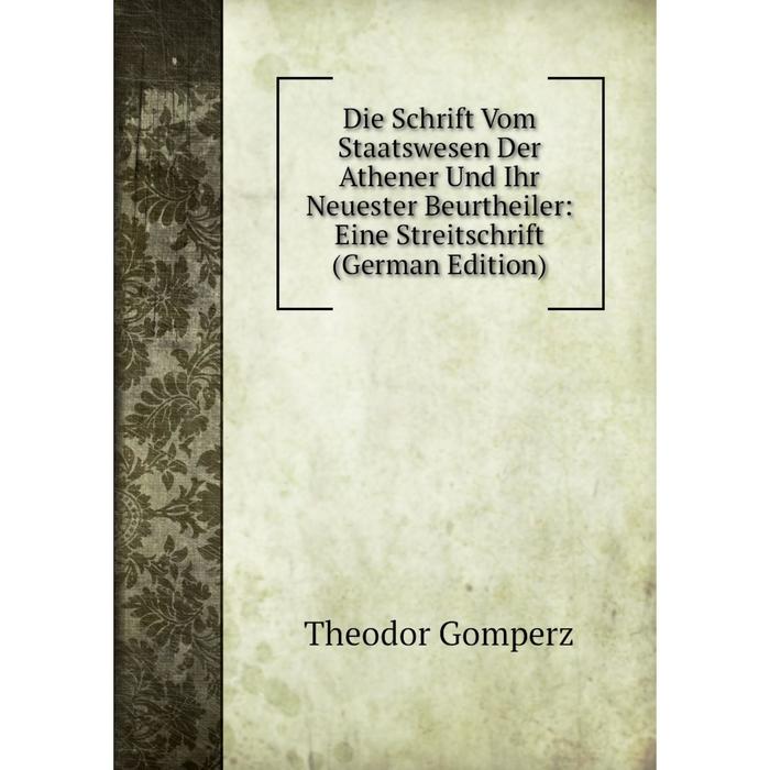 фото Книга die schrift vom staatswesen der athener und ihr neuester beurtheiler: eine streitschrift (german edition) nobel press