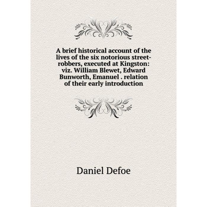 фото Книга a brief historical account of the lives of the six notorious street-robbers, executed at kingston nobel press