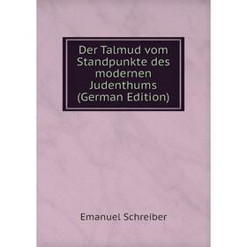 

Книга Der Talmud vom Standpunkte des modernen Judenthums (German Edition)