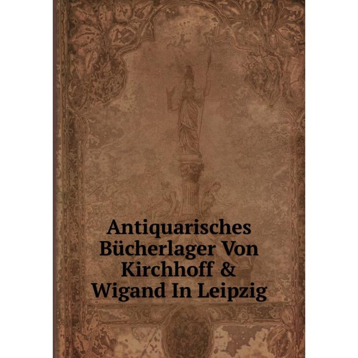 фото Книга antiquarisches bücherlager von kirchhoff & wigand in leipzig nobel press