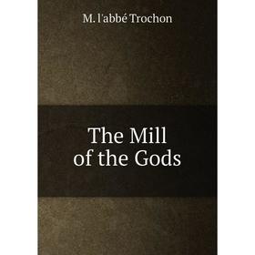 

Книга The Mill of the Gods