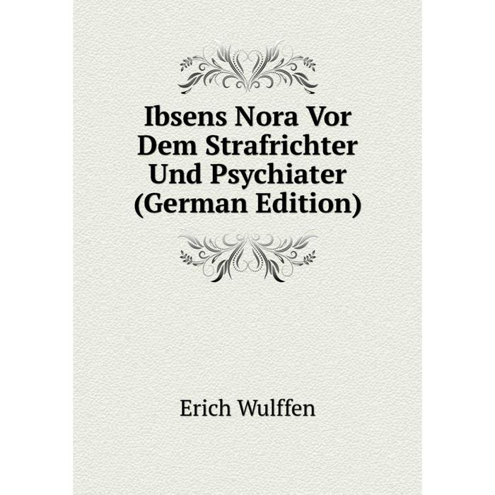 фото Книга ibsens nora vor dem strafrichter und psychiater (german edition) nobel press