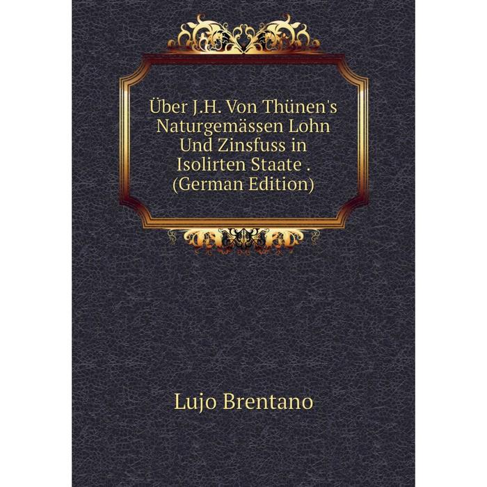 фото Книга über j.h. von thünen's naturgemässen lohn und zinsfuss in isolirten staate. (german edition) nobel press